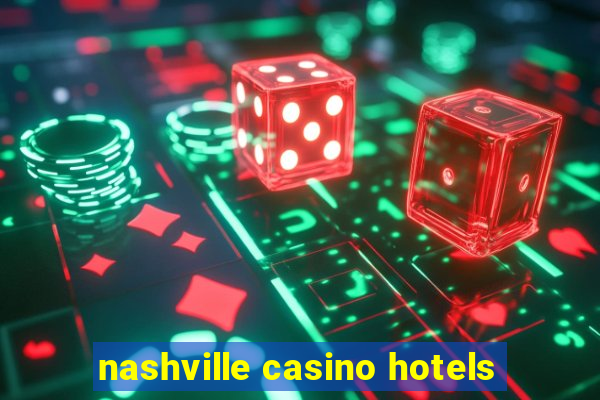 nashville casino hotels