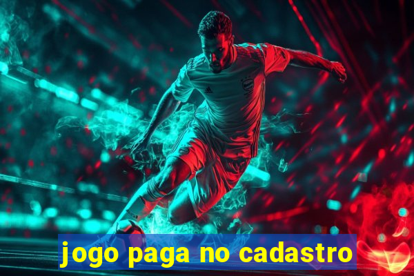 jogo paga no cadastro