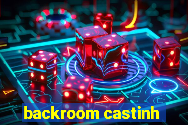 backroom castinh