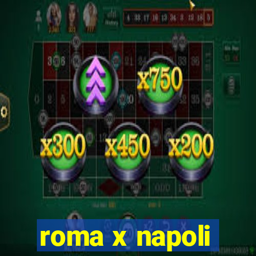 roma x napoli