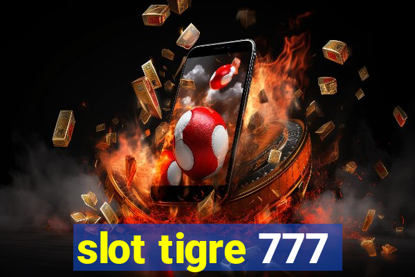 slot tigre 777