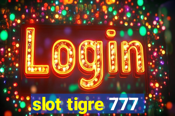 slot tigre 777