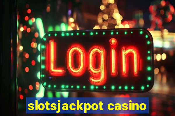 slotsjackpot casino