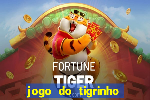 jogo do tigrinho depósito mínimo r$ 1