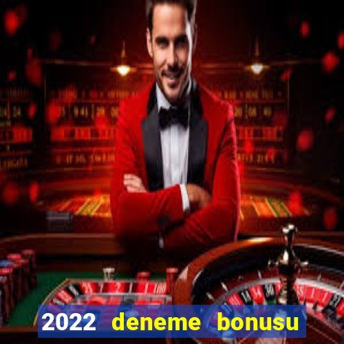 2022 deneme bonusu veren casino siteleri