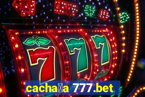 cacha莽a 777.bet