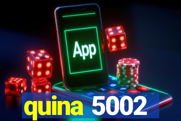 quina 5002