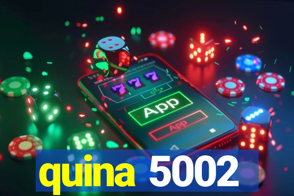 quina 5002