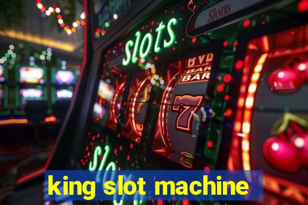 king slot machine