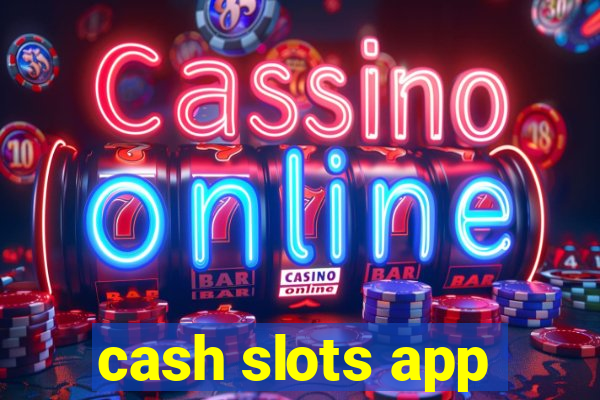 cash slots app