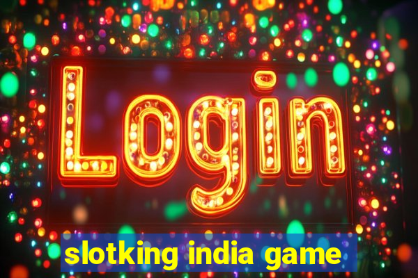 slotking india game