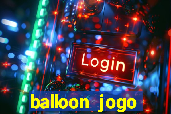 balloon jogo esporte da sorte