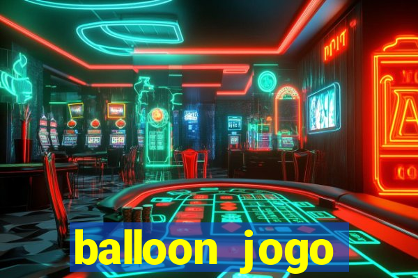 balloon jogo esporte da sorte