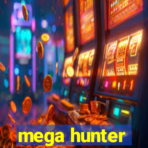 mega hunter