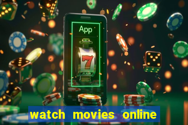 watch movies online movies for free