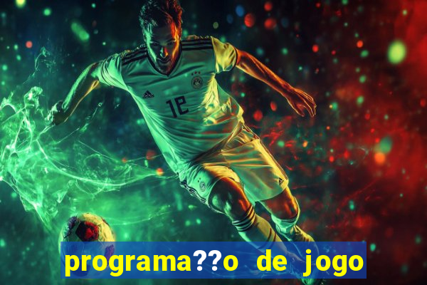 programa??o de jogo de futebol