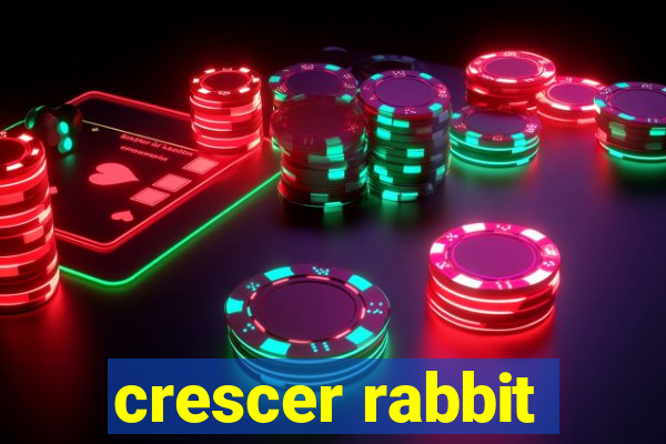 crescer rabbit