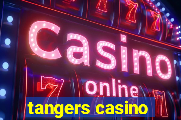 tangers casino