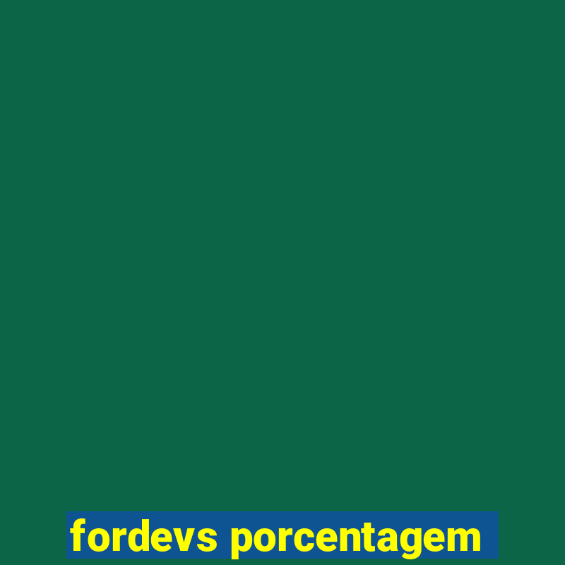 fordevs porcentagem