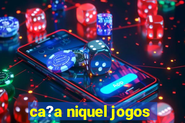 ca?a niquel jogos