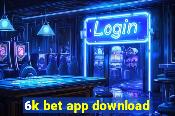 6k bet app download