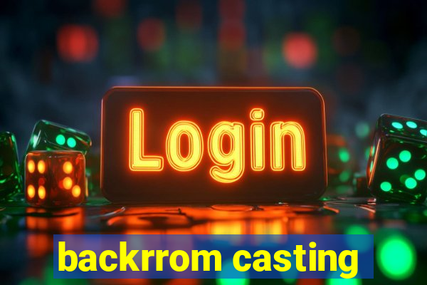 backrrom casting