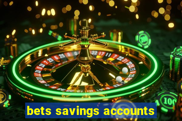 bets savings accounts