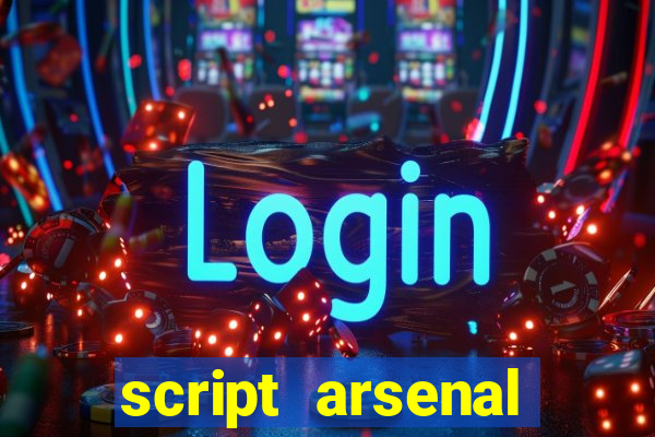 script arsenal pastebin aimbot