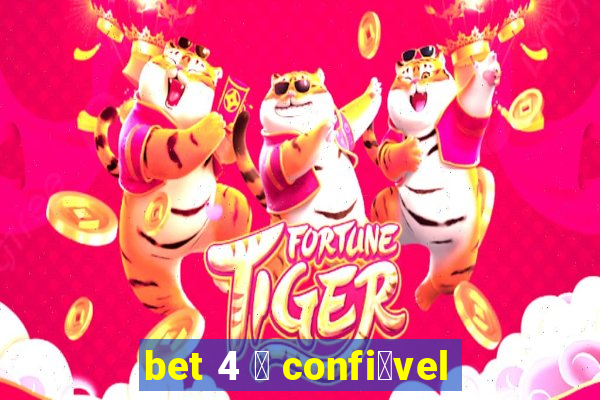 bet 4 茅 confi谩vel