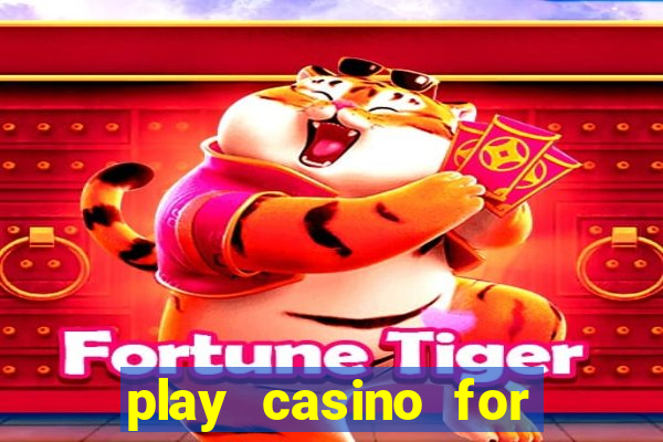 play casino for money online