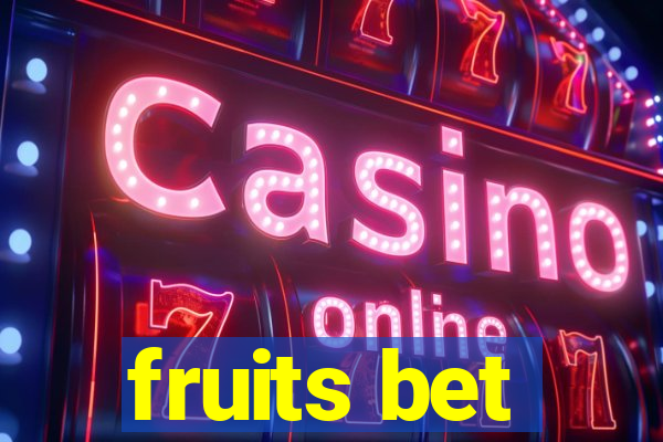 fruits bet