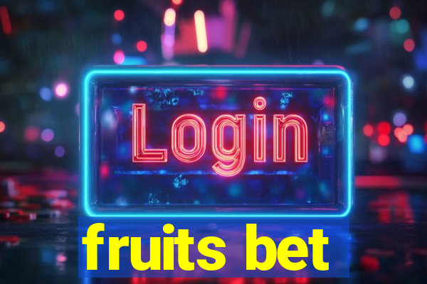 fruits bet