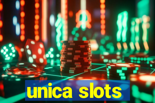 unica slots