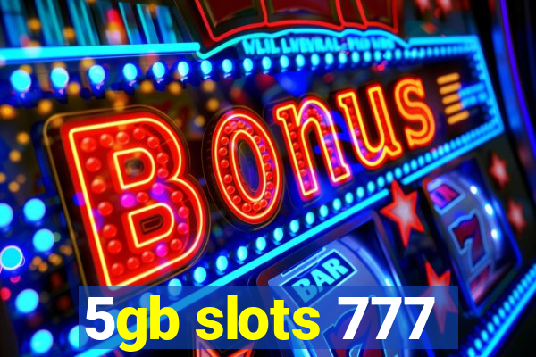 5gb slots 777