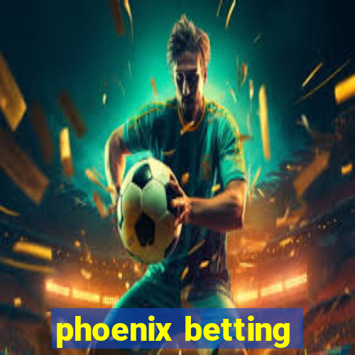 phoenix betting