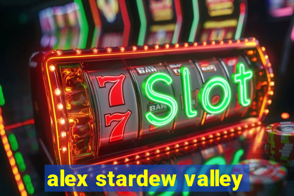 alex stardew valley