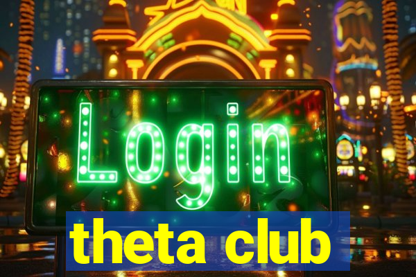 theta club