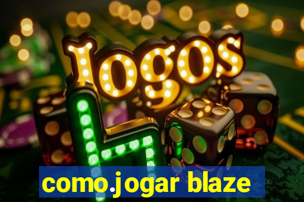 como.jogar blaze