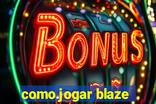 como.jogar blaze