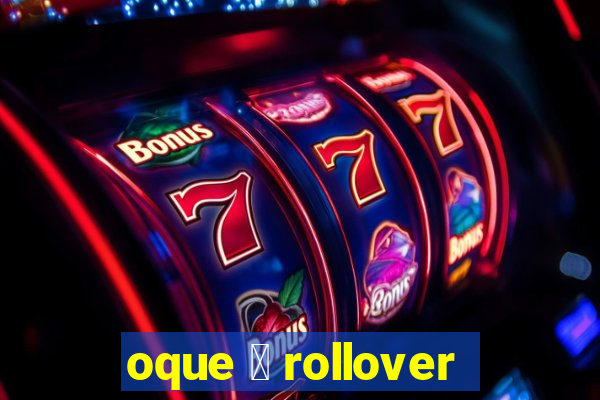 oque 茅 rollover