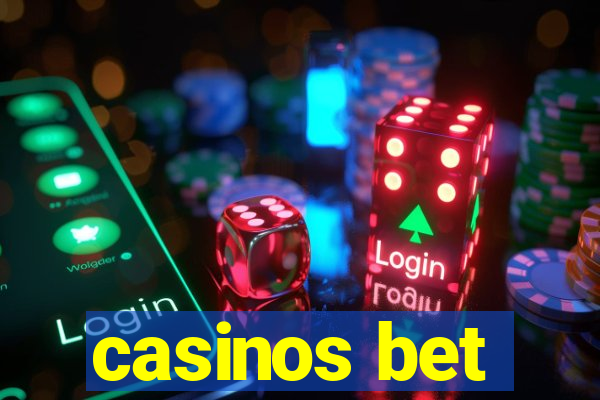 casinos bet