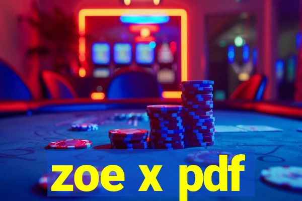 zoe x pdf