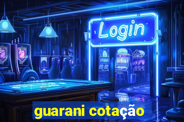 guarani cotação