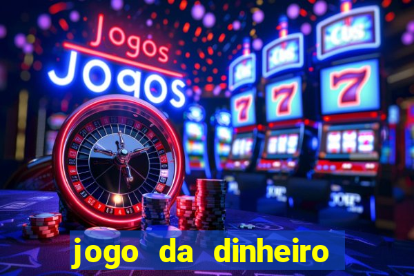 jogo da dinheiro sacar pix