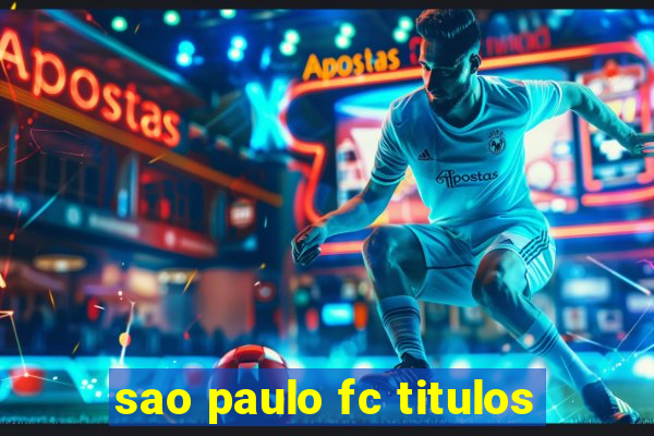 sao paulo fc titulos