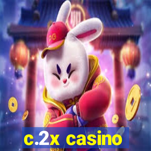 c.2x casino