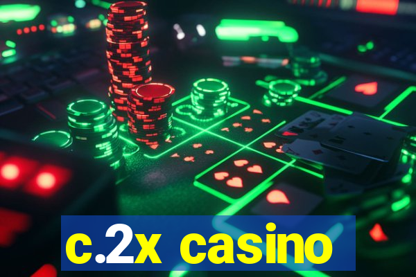 c.2x casino