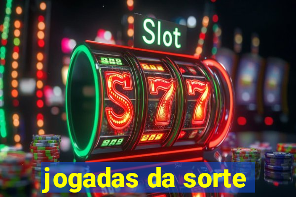 jogadas da sorte