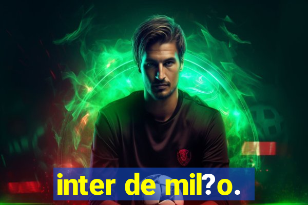 inter de mil?o.