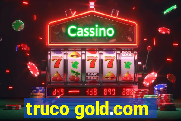 truco gold.com